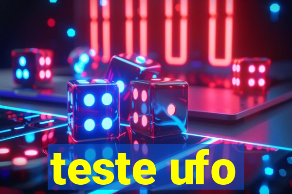 teste ufo